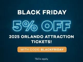 Black Friday Sale - Get 5% Off 2025 Orlando Attraction Tickets with Code BLACKFRIDAY