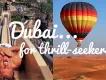 Dubai for Thrill-Seekers Dubai for Thrill-Seekers